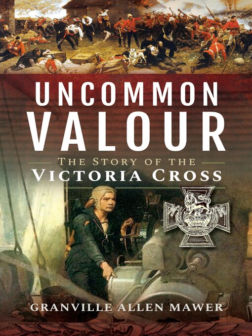 Title details for Uncommon Valour by Granville Allen Mawer - Available